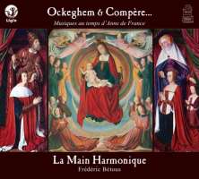 Ockeghem & Compere - Musique au temps d'Anne of France (XV i XVI wiek)